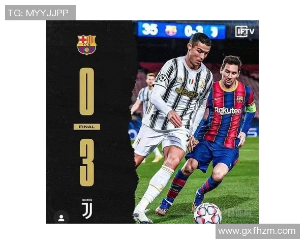 巴萨逆转尤文的经典之战展现足球魅力与团队精神